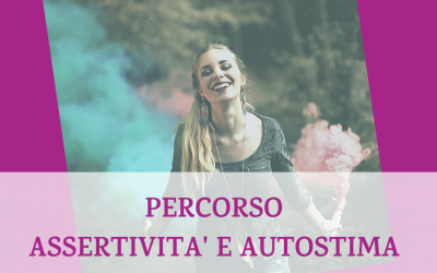 PERCORSO ON LINE ASSERTIVITA’ E AUTOSTIMA